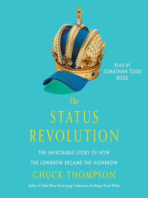 Title details for The Status Revolution by Chuck Thompson - Available